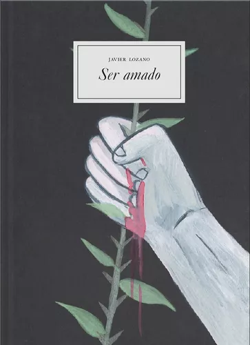 Ser Amado | Javier Lozano Jaén