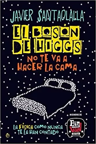El Bosón De Higgs. Javier Santaolalla