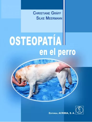 Osteopatía En El Perro | Gräff Ch. Y Meermann S.
