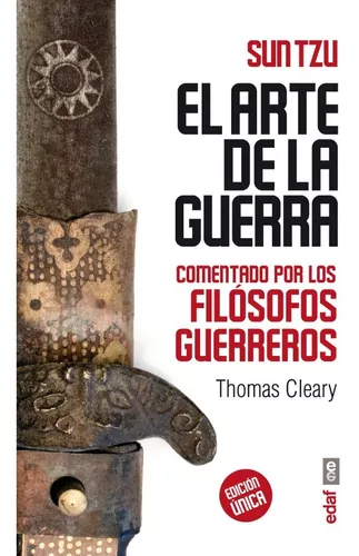 El Arte De La Guerra: Comentado Por Los Filósofos Guerreros