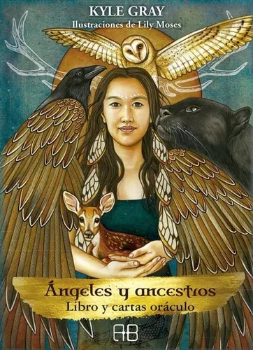 Ángeles Y Ancestros: Libro Y Cartas Oráculo | Kyle Gray