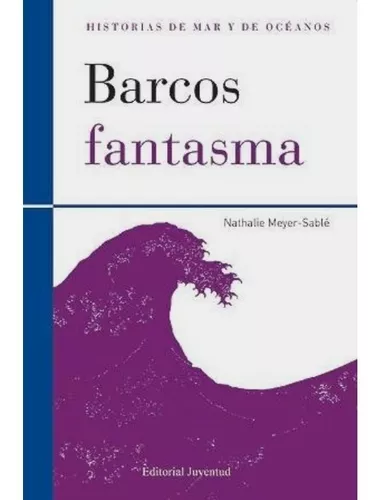 Barcos Fantasma | Historia De Mar Y Océanos | Nathalie Meyer