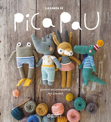 La Banda De Pica Pau. 20 Divertidos Amigurumis | Yan Schenke