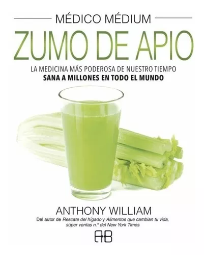 Médico Médium. Zumo De Apio | Anthony William