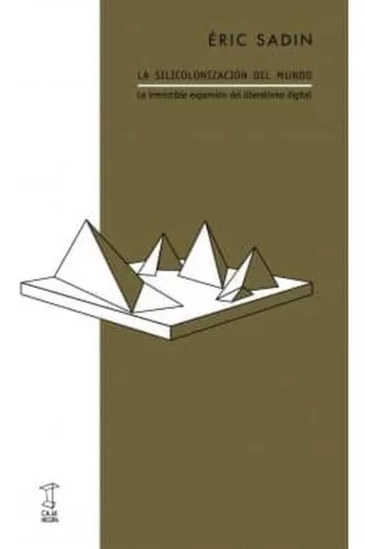 La Silicolonización Del Mundo | Eric Sadin