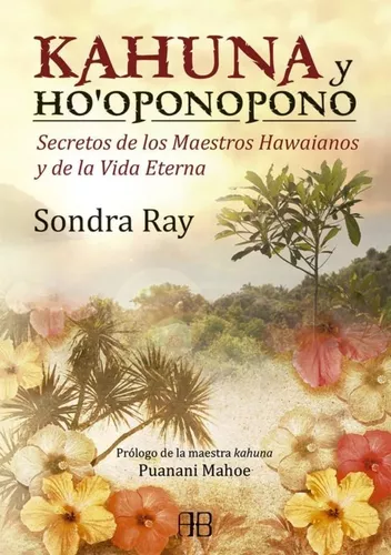 Kahuna Y Ho'oponopono | Sondra Ray
