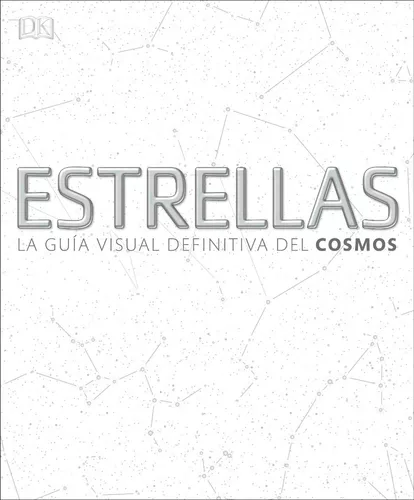 Estrellas | La Guía Visual Definitiva Del Cosmos