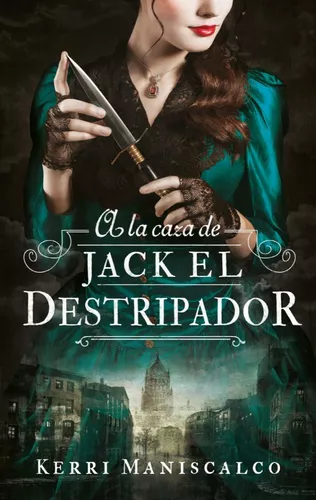 A La Caza De Jack El Destripador | Kerri Maniscalco