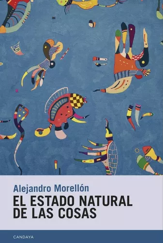 El Estado Natural De Las Cosas | Alejandro Morellón Mariano