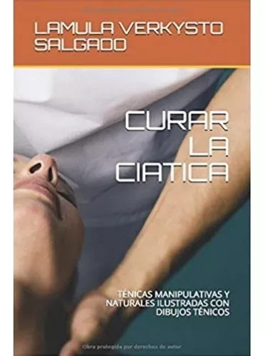 Curar La Ciática: Técnicas Manipulativas Y Naturales