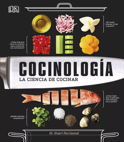 Cocinología. La Ciencia De Cocinar | Stuart Farrimond