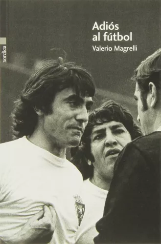 Adiós Al Fútbol | Valerio Magrelli