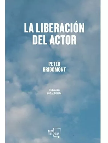 La Liberación Del Actor | Peter Bridgmont