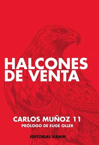 Halcones De Venta | Carlos Muñoz