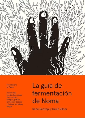 La Guía De Fermentación De Noma | René Redzepi; David Zilber