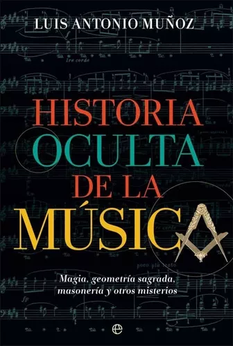 Historia Oculta De La Música | Luis Antonio Muñoz