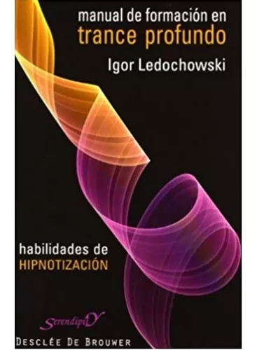 Manual De Formación En Trance Profundo | Igor Ledochowski