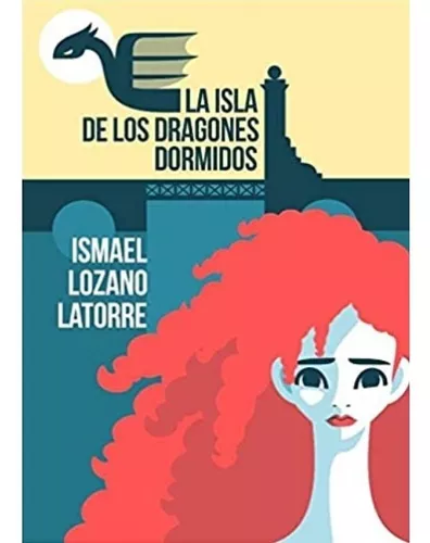 La Isla De Los Dragones Dormidos | Ismael Lozano Latorre