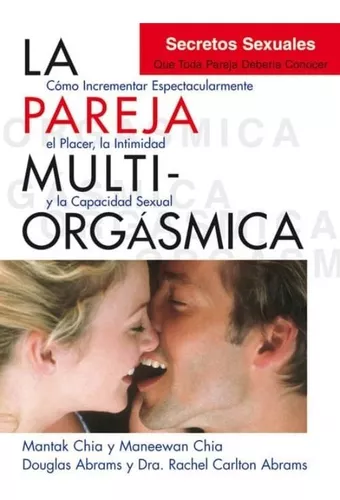 La Pareja Multi-orgásmica | Mantak Chia, Maneewan Chia