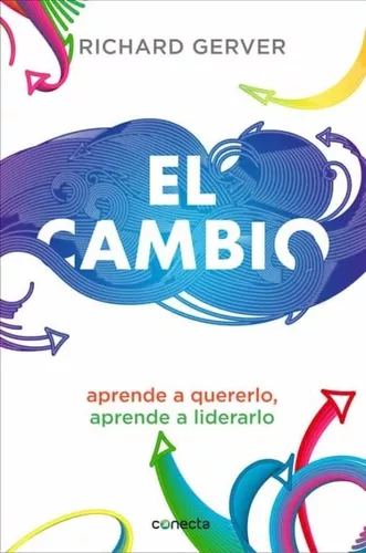 El Cambio. Aprende A Quererlo, Aprende A Liderarlo