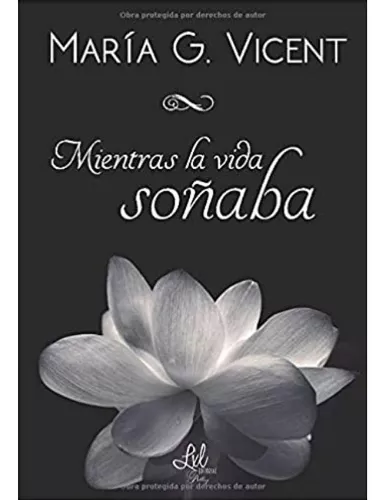 Mientras La Vida Soñaba | María G. Vicent
