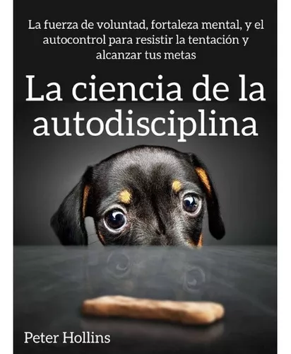 La Ciencia De La Autodisciplina | Peter Hollins