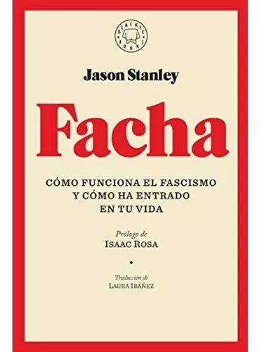 Facha: Cómo Funciona El Fascismo Y Cómo Ha Entrado En Tu Vid