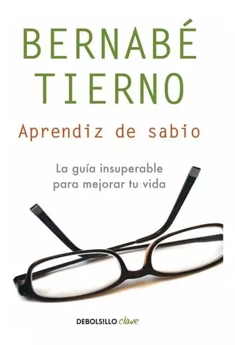 Aprendiz De Sabio: La Guía Insuperable Para Mejorar Tu Vida