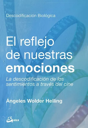 El Reflejo De Nuestras Emociones | Ángeles Wolder Helling