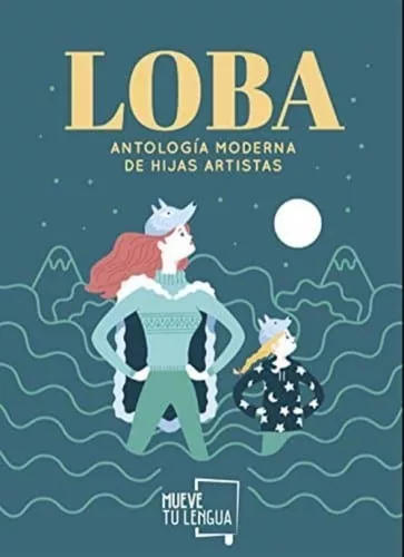 Loba: Antología Moderna De Hijas Artistas