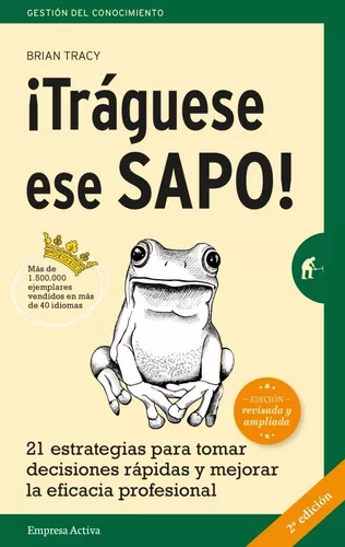 ¡tráguese Ese Sapo! Ed. Revisada | Brian Tracy