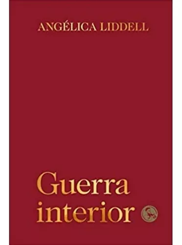 Guerra Interior | Angélica Liddell