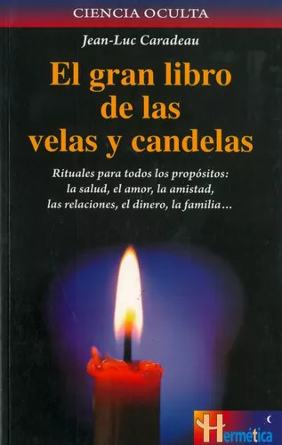 El Gran Libro De Las Velas Y Candelas | Jean Luc Caradeau