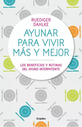 Ayunar Para Vivir Más Y Mejor | Rüdiger Dahlke