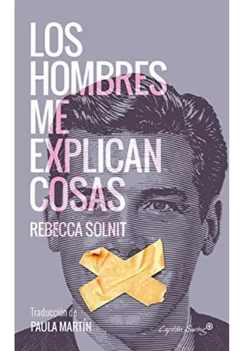 Los Hombres Me Explican Cosas | Rebecca Solnit