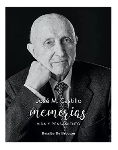 Memorias. Vida Y Pensamiento | José María Castillo Sánchez