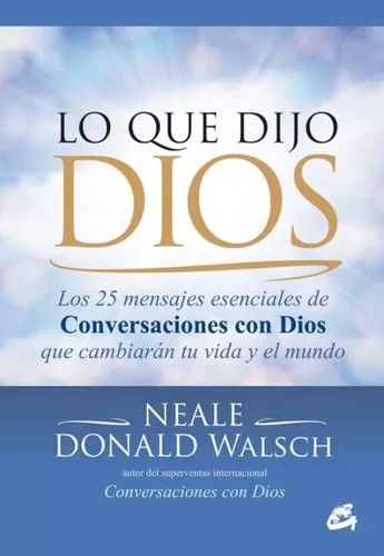 Lo Que Dijo Dios | Neale Donald Walsch