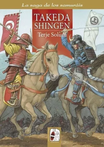 Takeda Shingen. La Saga De Los Samuráis 3 | Terje Solum