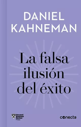 La Falsa Ilusión Del Éxito | Daniel Kahneman