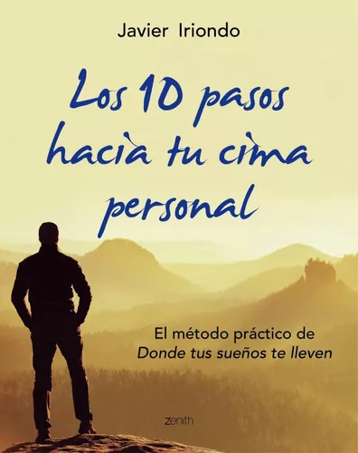 Los 10 Pasos Hacia Tu Cima Personal | Javier Iriondo Narvaiz