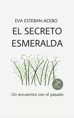 El Secreto Esmeralda: Un Encuentro Con El Pasado | Eva E.