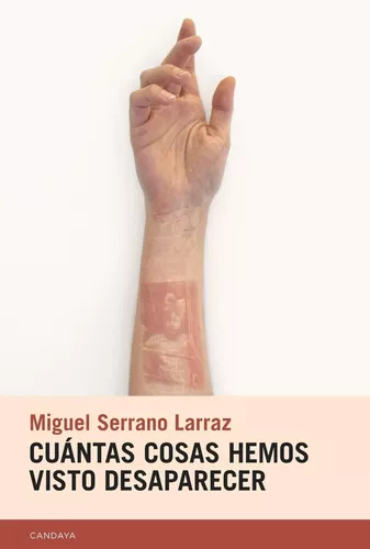 Cuántas Cosas Hemos Visto Desaparecer | Miguel Serrano
