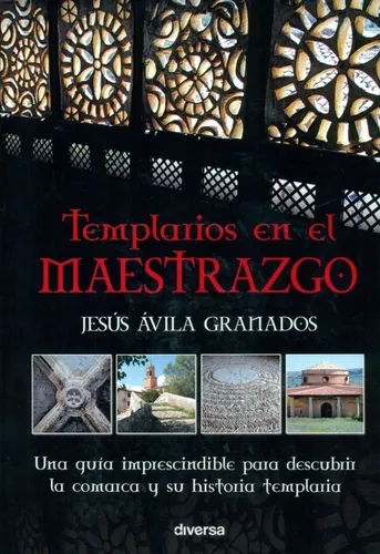 Templarios En El Maestrazgo | Jesús Ávila Granados