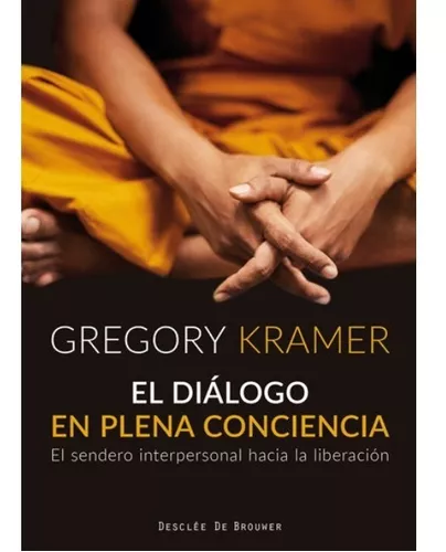 El Diálogo En Plena Conciencia | Gregory Kramer