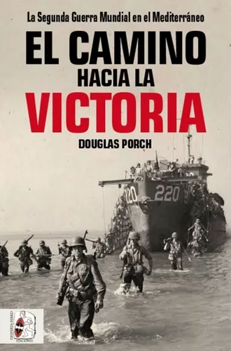 El Camino Hacia La Victoria | Douglas Porch