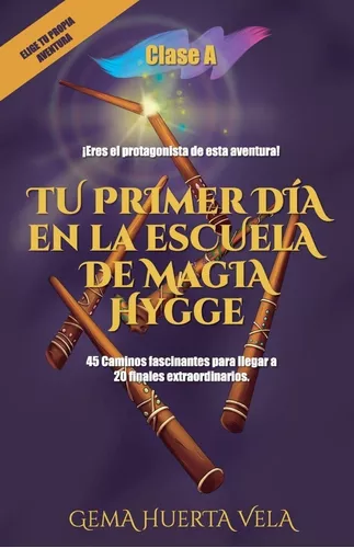 Tu Primer Día En La Escuela De Magia Hygge: Clase A