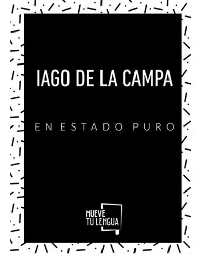 Iago De La Campa En Estado Puro