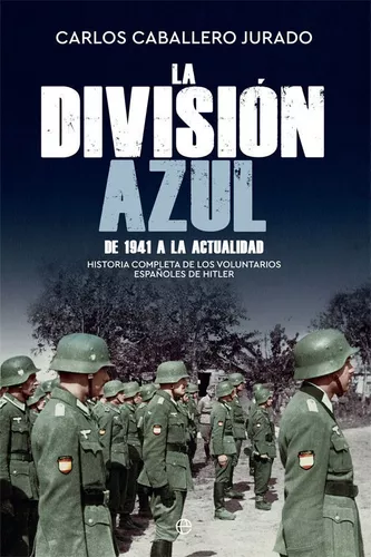 La División Azul | Carlos Caballero Jurado
