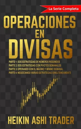 Operaciones En Divisas: ¡la Serie Completa! | Heikin Ashi