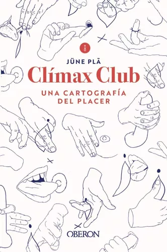 Clímax Club: Una Cartografía Del Placer | Jüne Plã
